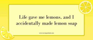660+ Lemon Quotes For Every Mood From Sour Days To Sweet Smiles